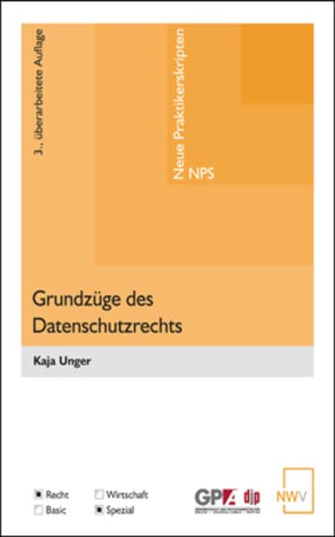Grundzüge des Datenschutzrechts (Neue Praktikerskripten ― NPS) Law