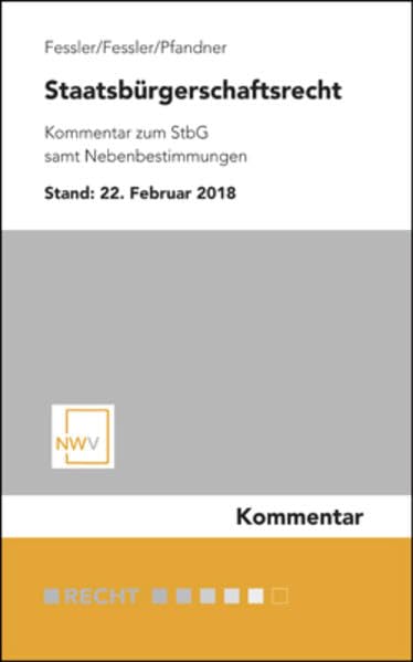 Staatsbürgerschaftsrecht: Kommentar zum StbG samt Nebenbestimmungen. Stand: 22. Februar 2018 Law