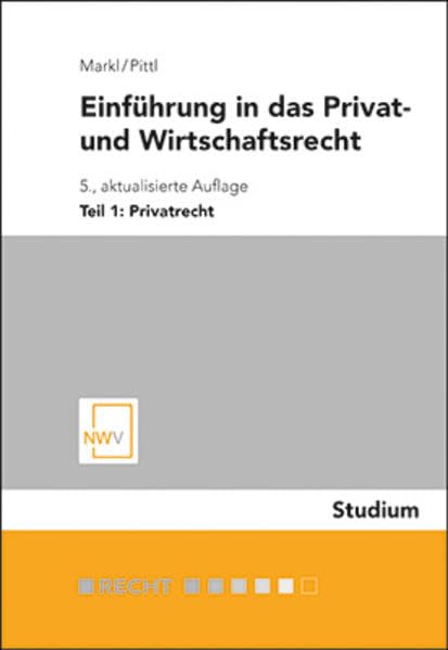 Einführung in das Privat- und Wirtschaftsrecht: Teil I: Privatrecht Law