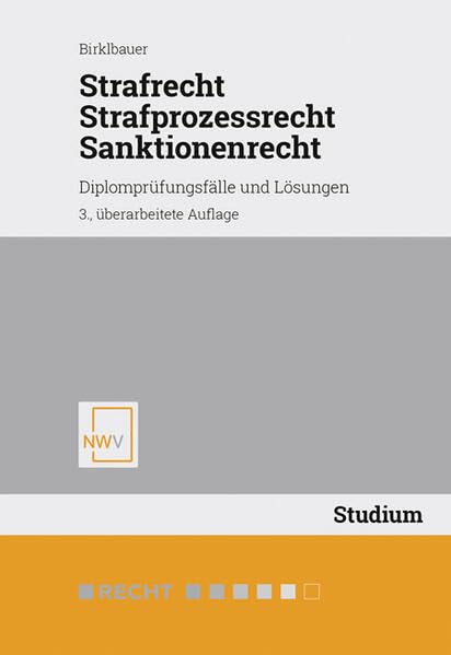 Strafrecht, Strafprozessrecht, Sanktionenrecht: Diplomprüfungsfälle mit Lösungen Law