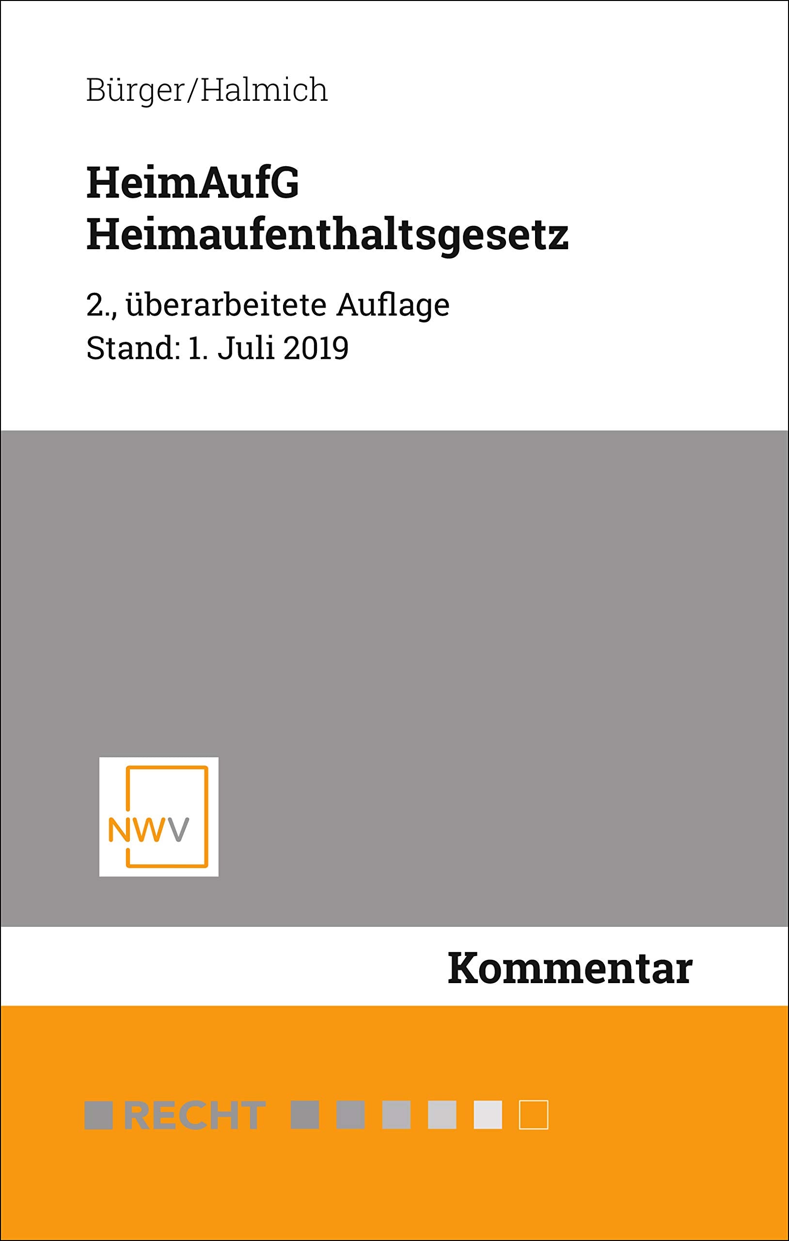HeimAufG - Heimaufenthaltsgesetz: 2., überarbeitete Auflage, Stand: 1. Juli 2019 Law