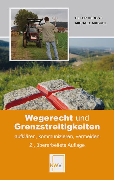 Wegerecht und Grenzstreitigkeiten: aufklären, kommunizieren, vermeiden Law