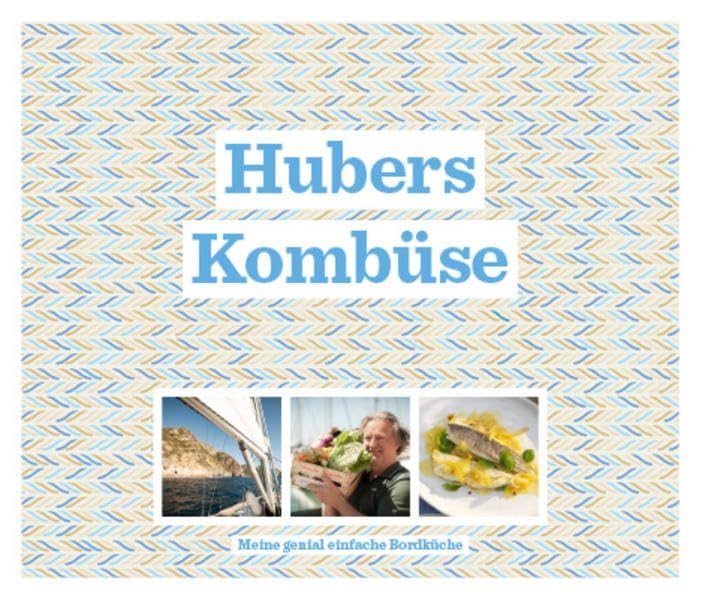 Hubers Kombüse: Meine genial einfache Bordküche Law