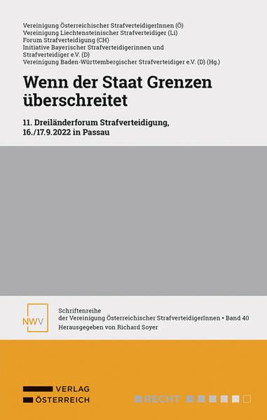 Wenn der Staat Grenzen überschreitet: 11. Dreiländerforum Strafverteidigung, 16./17.9.2022 in Passau Law