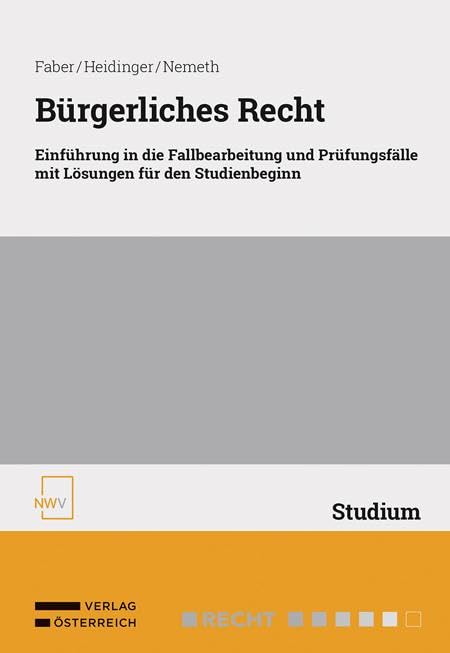 Bürgerliches Recht: Einführung in die Fallbearbeitung und Prüfungsfälle mit Lösungen für den Studienbeginn Law