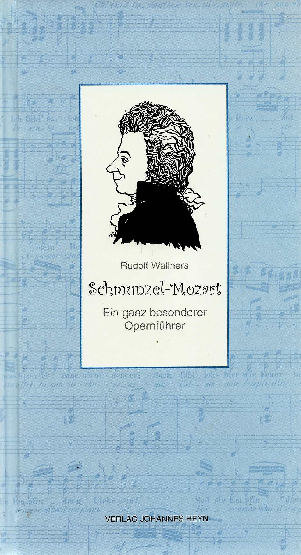 Schmunzel-Mozart: Ein ganz besonderer Opernführer (Schmunzel-Opernführer) Arts & Music