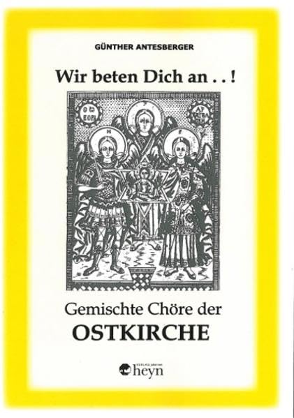 Wir beten Dich an..!: Gemischte Chöre der Ostkirche Arts & Music