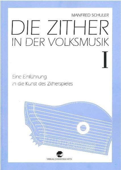Die Zither in der Volksmusik I: Eine Einführung in die Kunst des Zitherspieles Sheet Music
