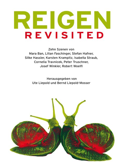 Reigen revisited: Zehn Szenen von Mara Ban, Lilian Faschinger, Stefan Hafner, Silke Hassler, Karsten Krampitz, Isabella Straub, Cornelia Travnicek, ... Winkler, Robert Woelfl (Edition Meerauge) Drama