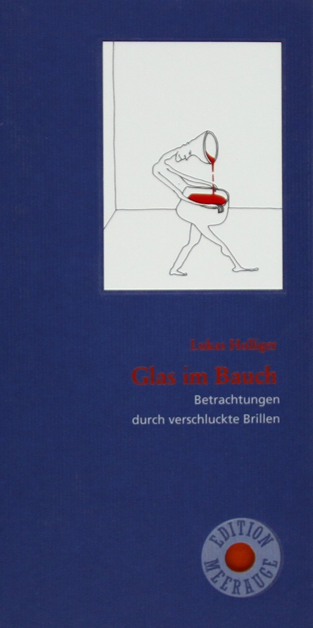 Glas im Bauch: Betrachtungen durch verschluckte Brillen (Edition Meerauge) Essays & Short Stories