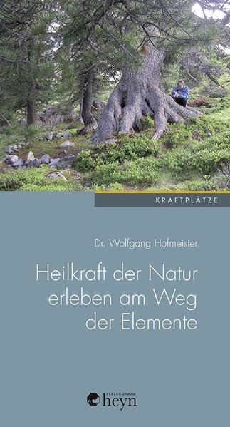 Weg der Elemente: Heilkraft der Natur erleben am Weg der Elemente Health, Nutrition & Fitness