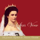 Sisis Verse. Das poetische Tagebuch der Kaiserin Elisabeth Poetry