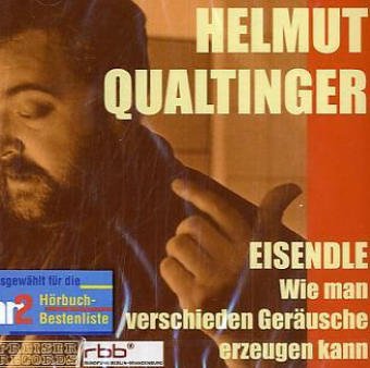 Qualtinger in "Wie man verschieden Geräusche erzeugen kann". Hörspiel von Helmut Eisendle Contemporary literature