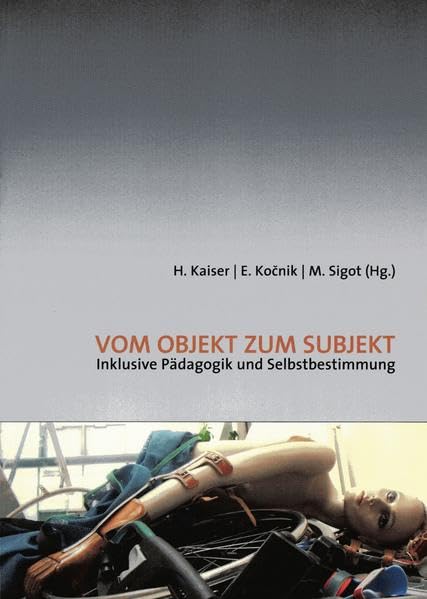 Vom Objekt zum Subjekt: Inklusive Pädagogik und Selbstbestimmung Social Sciences