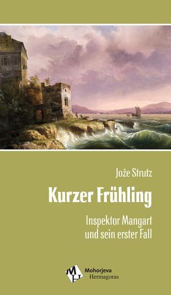 Kurzer Frühling: Inspektor Mangart und sein erster Fall Contemporary literature