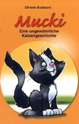 Mucki: Eine ungewöhnliche Katzengeschichte - Buttazoni, Elfriede book
