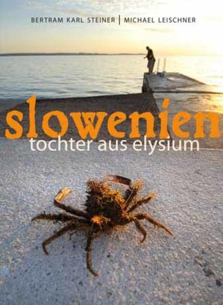 Slowenien. Tochter aus Elysium: Begegnungen im Zwischenreich Leisure, Home & Garden