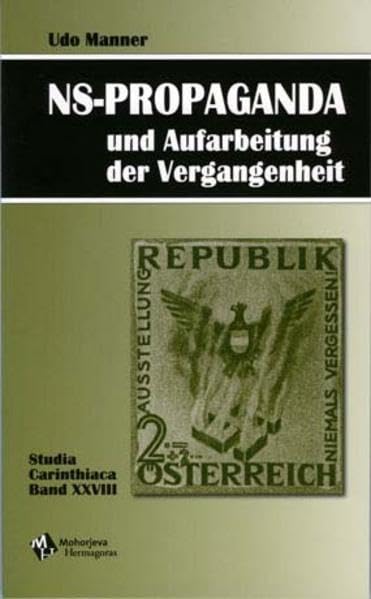 NS-Propaganda und Aufarbeitung der Vergangenheit (Studia Carinthiaca) German history