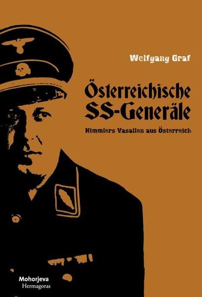 Österreichische SS-Generäle: Himmlers verlässliche Vasallen Politics & History