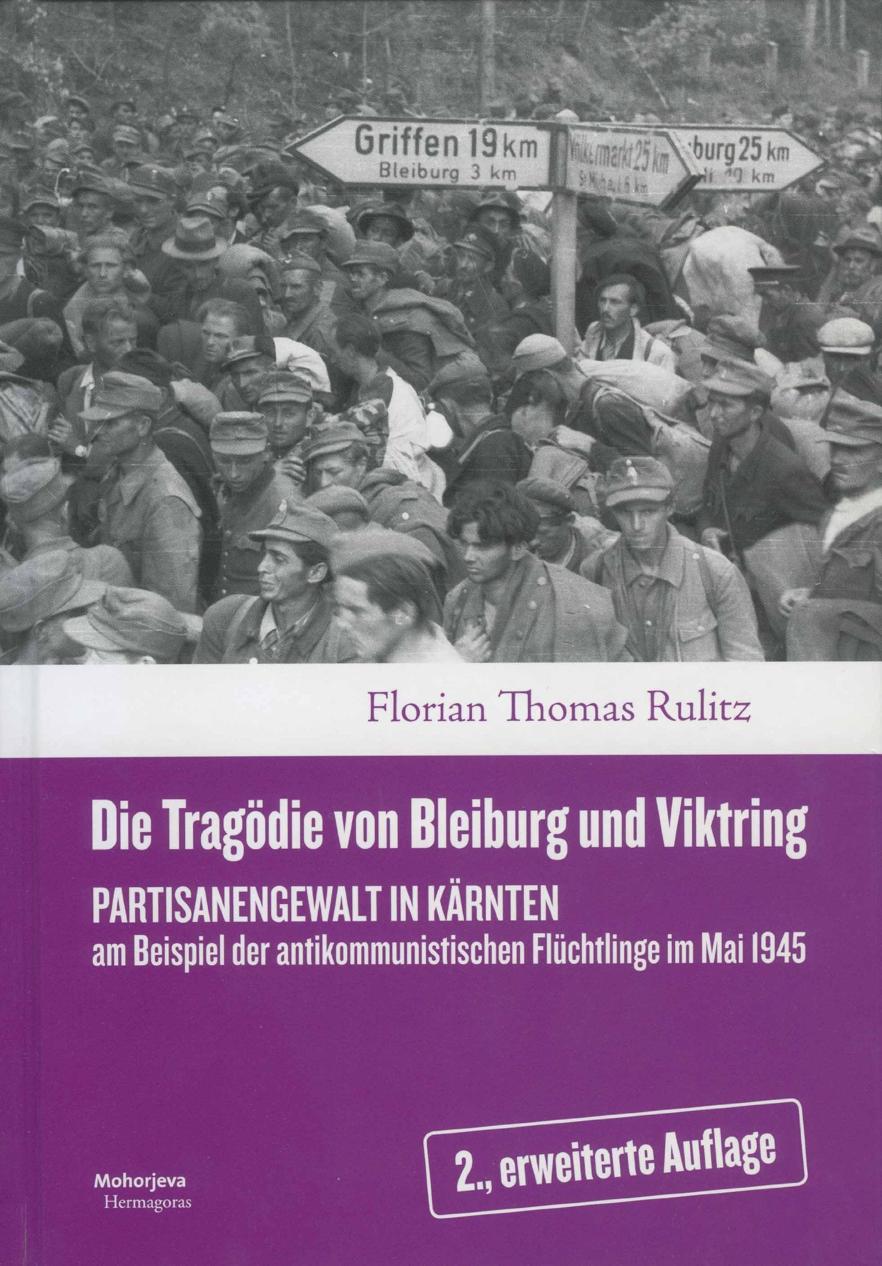 Die Tragödie von Bleiburg und Viktring: Partisanengewalt in Kärnten am Beispiel der antikommunistischen Flüchtlinge im Mai 1945 Politics & History