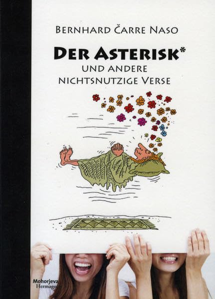 Der Asterisk*: und andere nichtsnutzige Verse - Čarre Naso, Bernhard book
