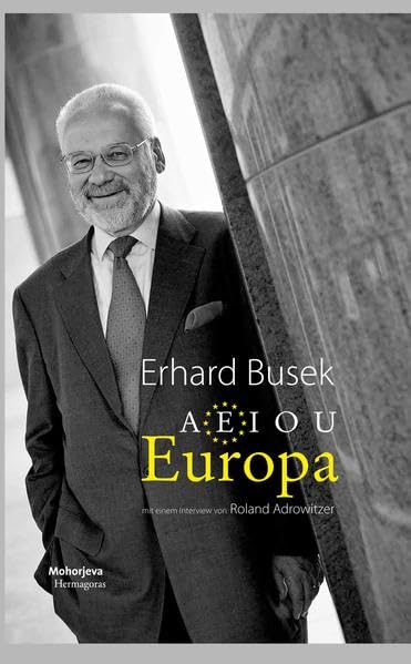 AEIOU Europa: Zum 70. Geburtstag von Erhard Busek. Mit einem Interview von Roland Adrowitzer Contemporary literature