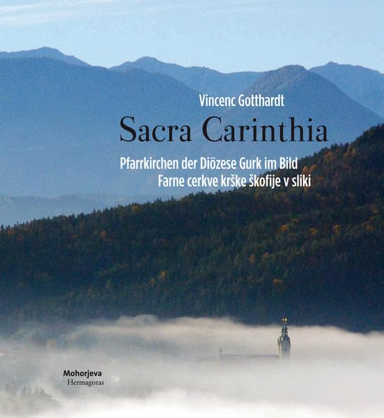 Sacra Carinthia: Die Pfarrkirchen der Diözese Gurk im Bild / Farne cerkve krške škofije v sliki Film, Art & Culture
