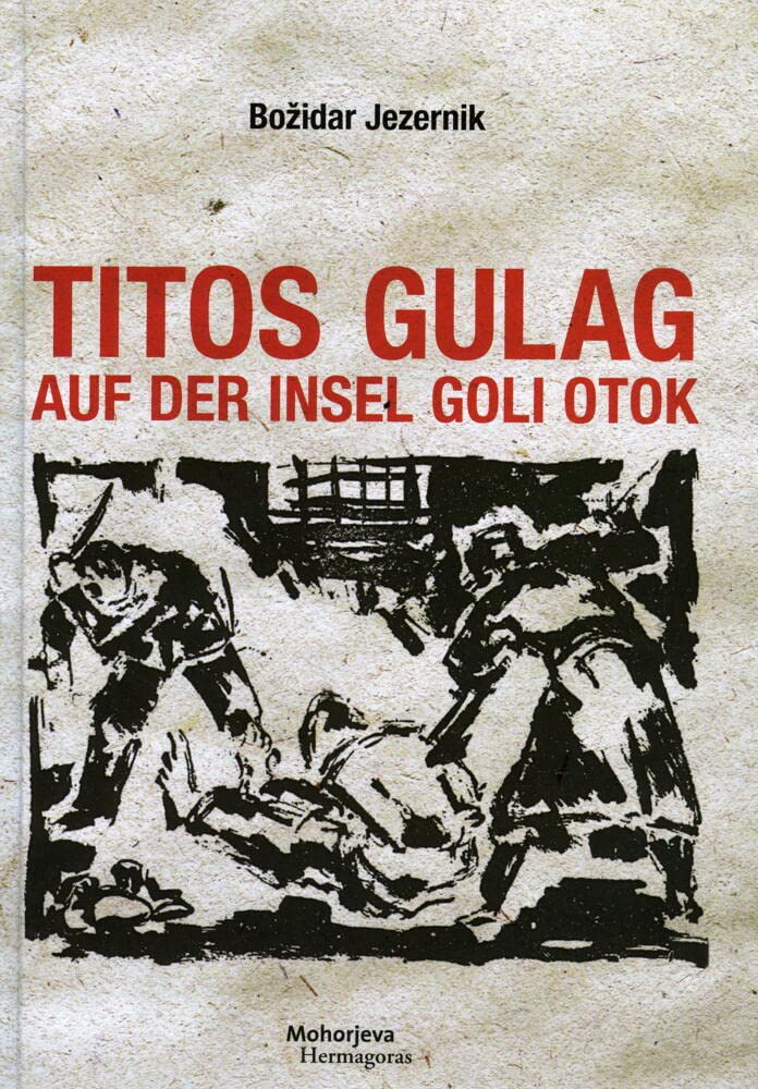 Titos Gulag auf der Insel Goli otok Politics & History
