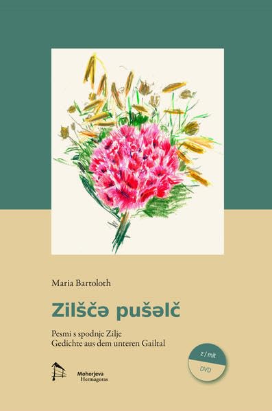 Zilšče pušelc: Pesmi s spodnje Zilje / Gedichte aus dem unteren Gailtal Contemporary literature
