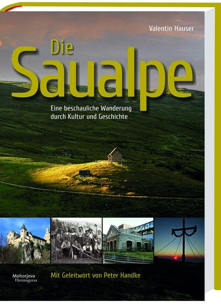 Die Saualpe: Eine beschauliche Wanderung durch Kultur und Geschichte Natural Sciences