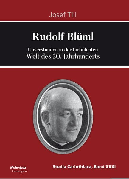 Rudolf Blüml: Unverstanden in der turbulenten Welt des 20. Jahrhunderts Memories