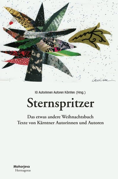 Sternspritzer: Das etwas andere Weihnachtsbuch. Texte Kärntner Autorinnen und Autoren Poetry