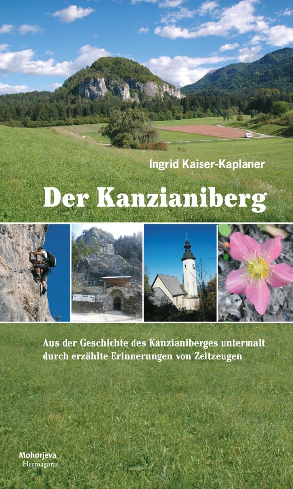 Der Kanzianiberg: Aus der Geschichte des kanzianiberges untermalt durch erzählte Erinnerungen von Zeitzeugen Leisure, Home & Garden