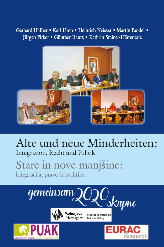 Alte und neue Minderheiten: Integration, Recht und Politik: Stare in nove manjšine: integracija, pravo in politika (Gemeinsam 2020 skupno) Law