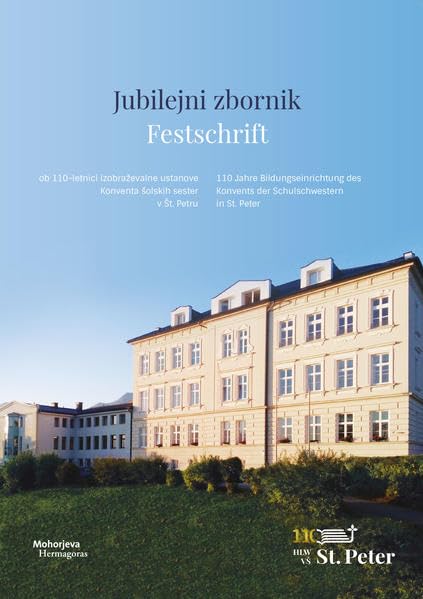 Festschrift: 110 Jahre Bildungseinrichtung des Konvents der Schulschwestern in St. Peter Contemporary literature Books