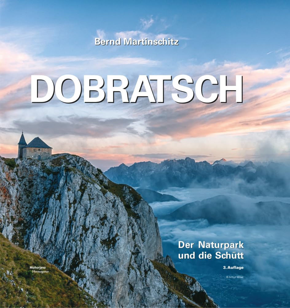 Dobratsch: Der Naturpark und die Schütt, 3. Auflage Leisure, Home & Garden