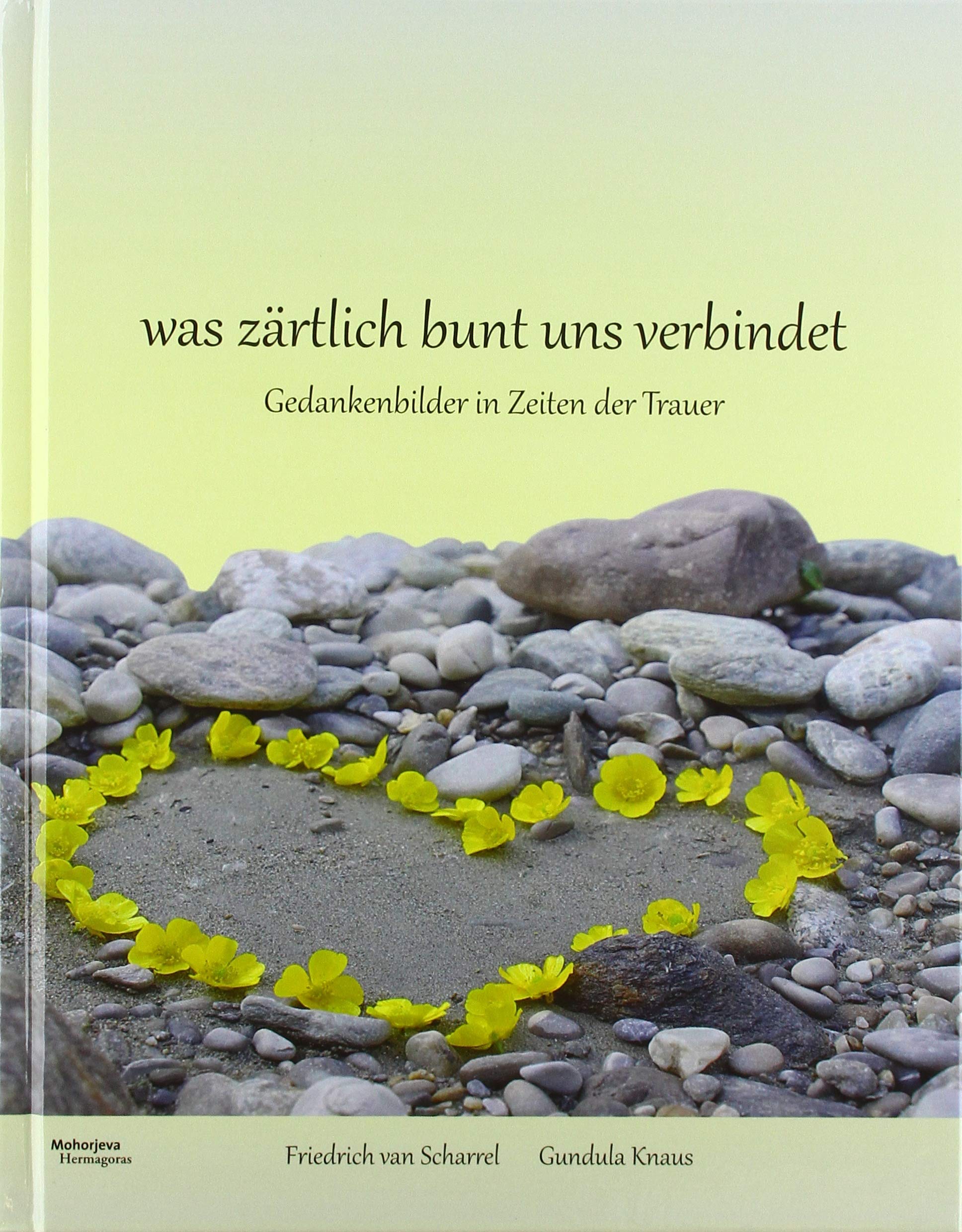 was zärtlich bunt uns verbindet: Gedankenbilder in Zeiten der Trauer Memories
