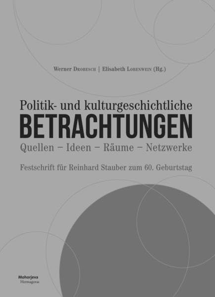 Politik- und kulturgeschichtliche Betrachtungen: Quellen - Ideen - Räume - Netzwerke Politics & History