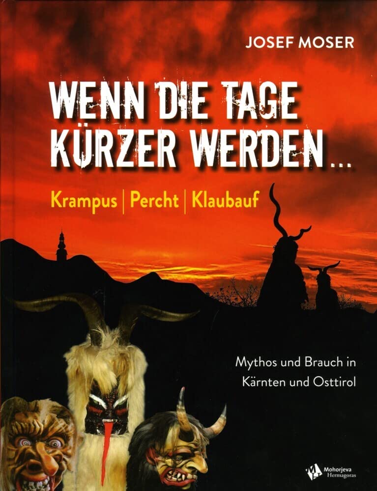 Wenn die Tage kürzer werden ...: Krampus, Percht, Klaubauf. Mythos und Brauch in Kärnten und Osttirol Hobbies & Crafts