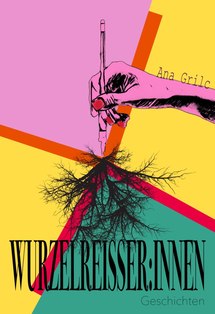 Wurzelreißer:innen: Kurzgeschichten Contemporary literature