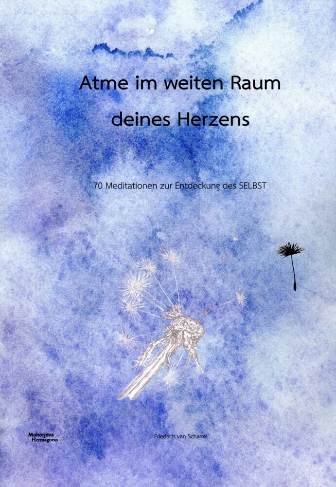 Atme im weiten Raum deines Herzens: 70 Meditationen zur Entdeckung des SELBST Memories