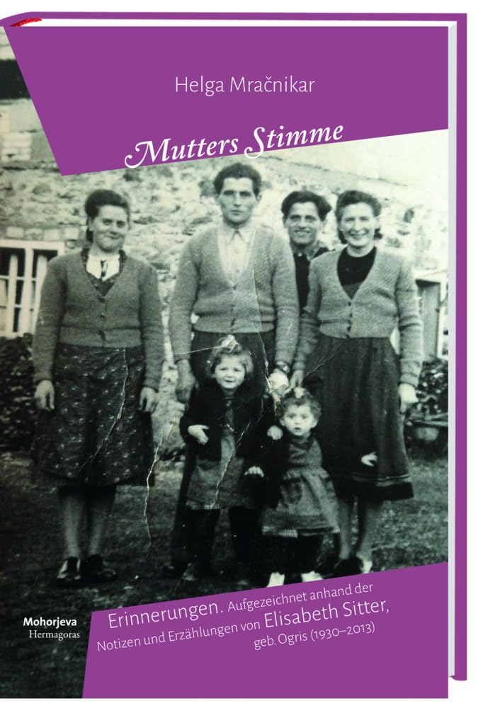Mutters Stimme: Erinnerungen. Aufgezeichnet anhand der Notizen und Erzählungen von Elizabeta Sitter, geb. Ogris, 1930-2013 Contemporary literature