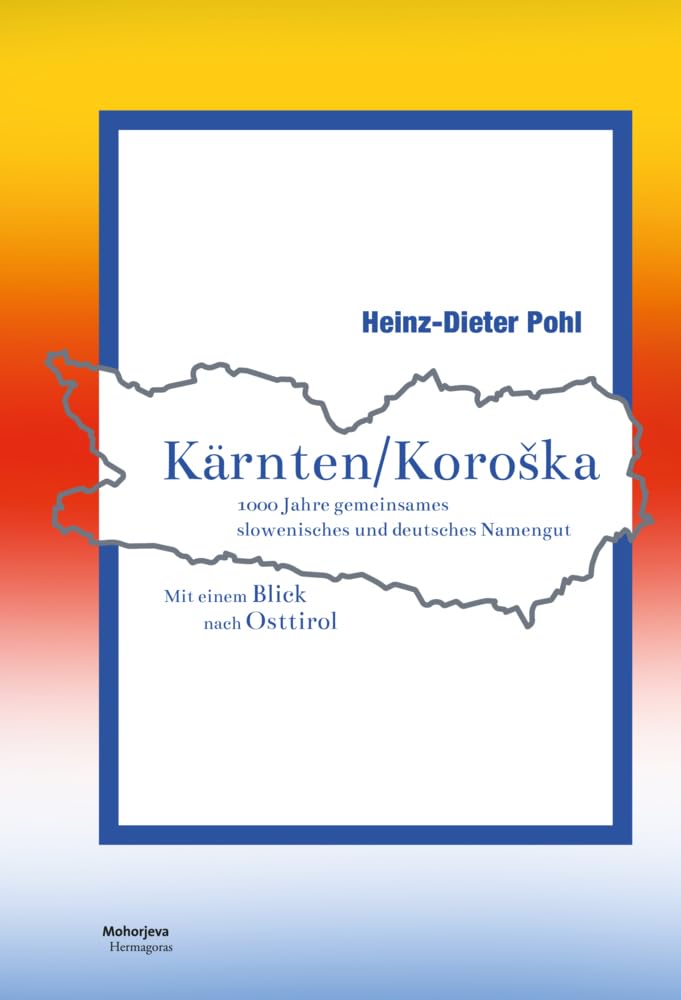 Kärnten/Koroška: 1000 Jahre gemeinsames slowenisches und deutsches Namengut Books