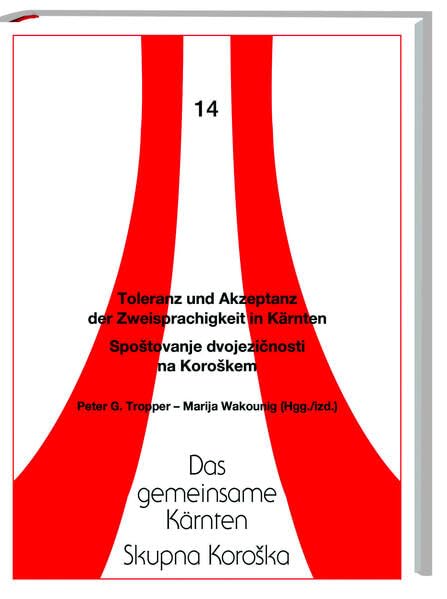 Toleranz und Akzeptanz der Zweisprachigkeit in Kärnten: Spoštovanje dvojezičnosti na Koroškem Politics & History