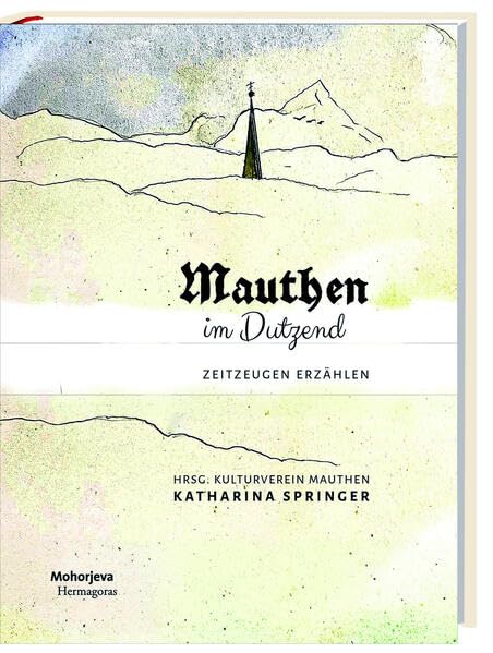 Mauthen im Dutzend: Zeitzeugen erzählen Historical Fiction