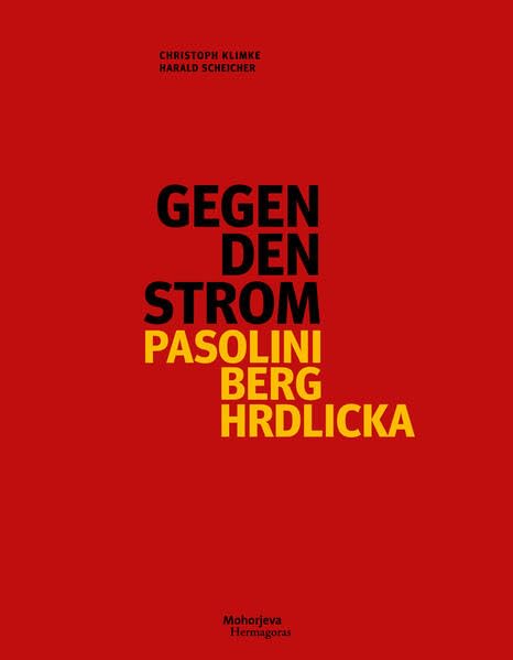 Product Image: Gegen den Strom: Pasolini, Berg, Hrdlicka