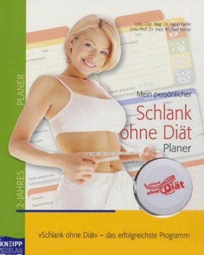 Schlank ohne Diät - 2-Jahres-Kalender: Mein persönlicher Schlank ohne Diät Planer Health, Nutrition & Fitness