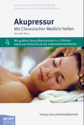 Akupressur: Mit Chinesischer Medizin heilen Medicine