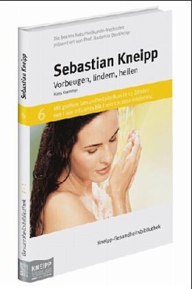 Sebastian Kneipp: Vorbeugen, lindern, heilen Medicine