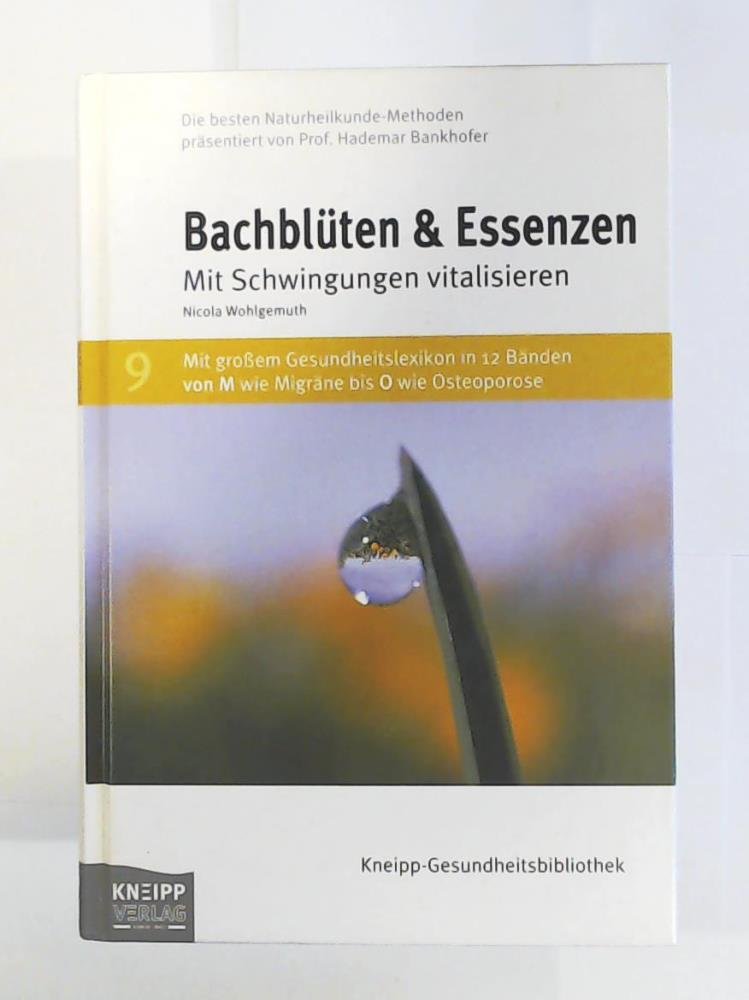 Bachblüten & Essenzen: Mit Schwingungen vitalisieren Medicine
